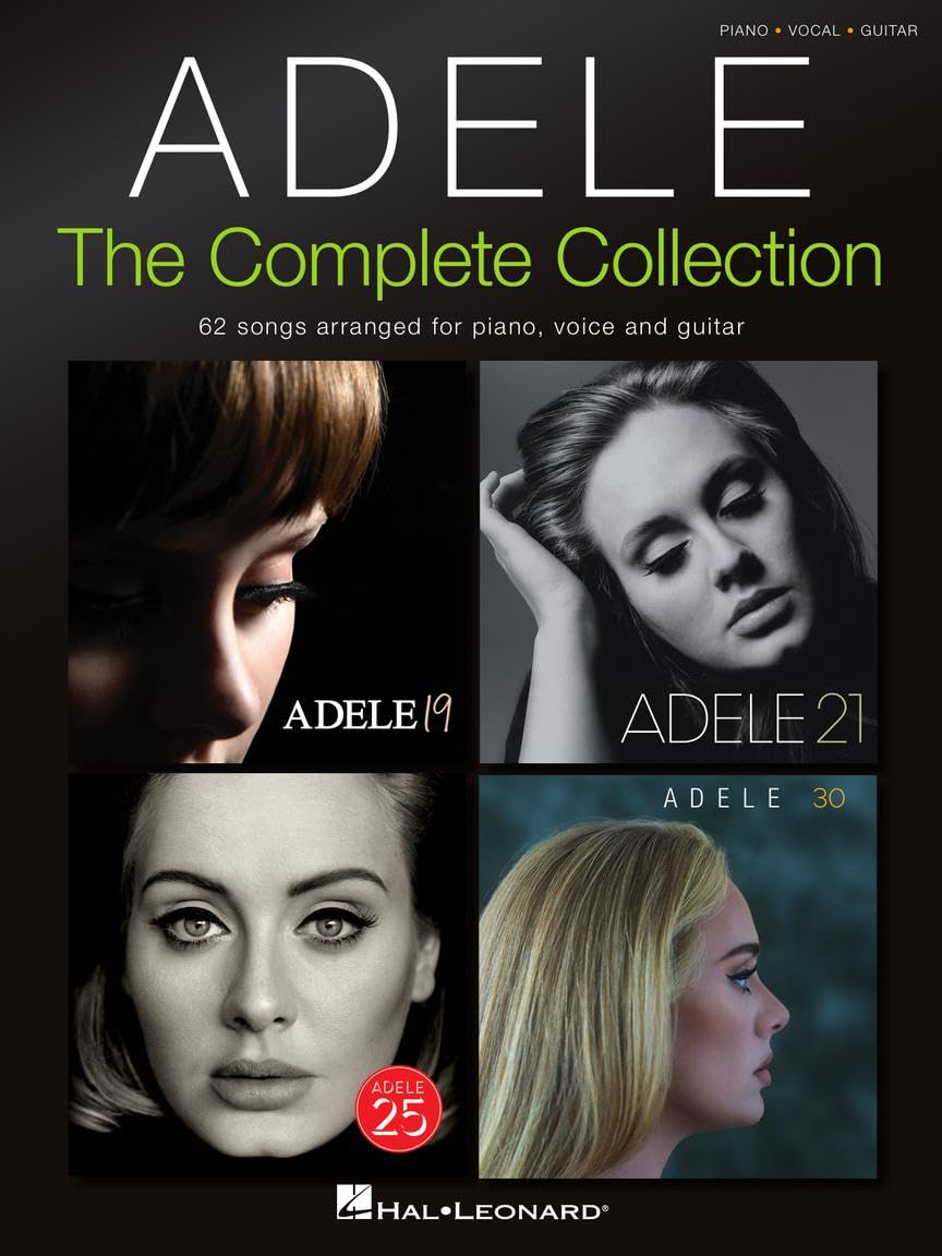 Adele - The Complete Collection | 62 Songs for Piano Voice and Guitar | Ultimate Sheet Music Songbook for Musicians and Singers | Includes Rolling in the Deep Someone Like You Skyfall and More