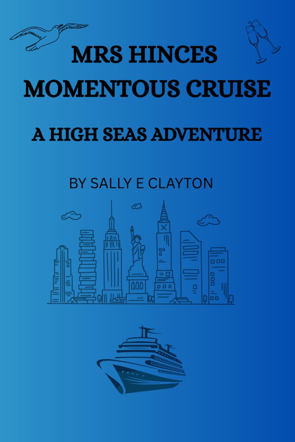 Mrs Hinces Momentous Cruise: A Yorkshire Lass On The High Seas