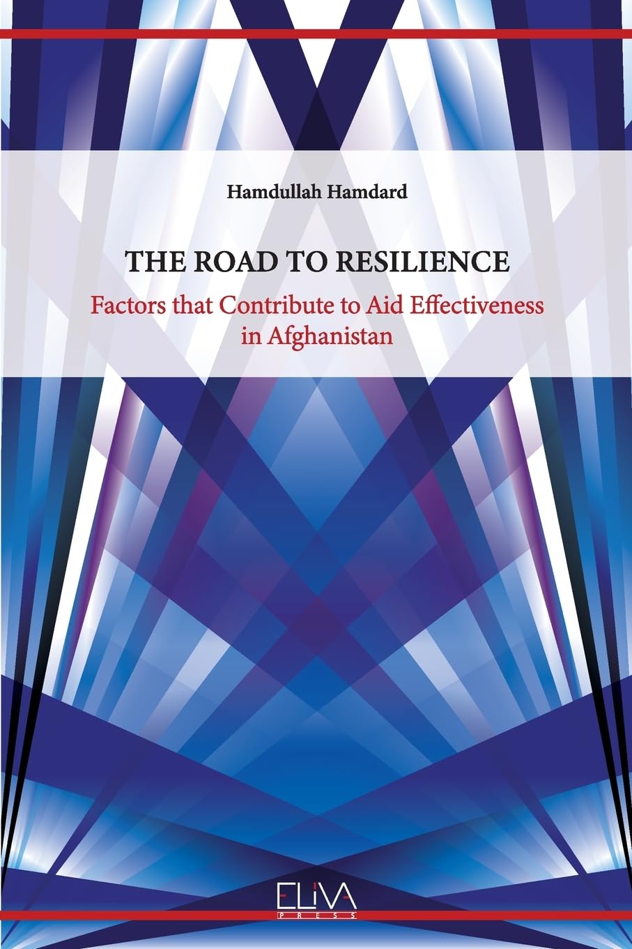 THE ROAD TO RESILIENCE: Factors that Contribute to Aid Effectiveness in Afghanistan