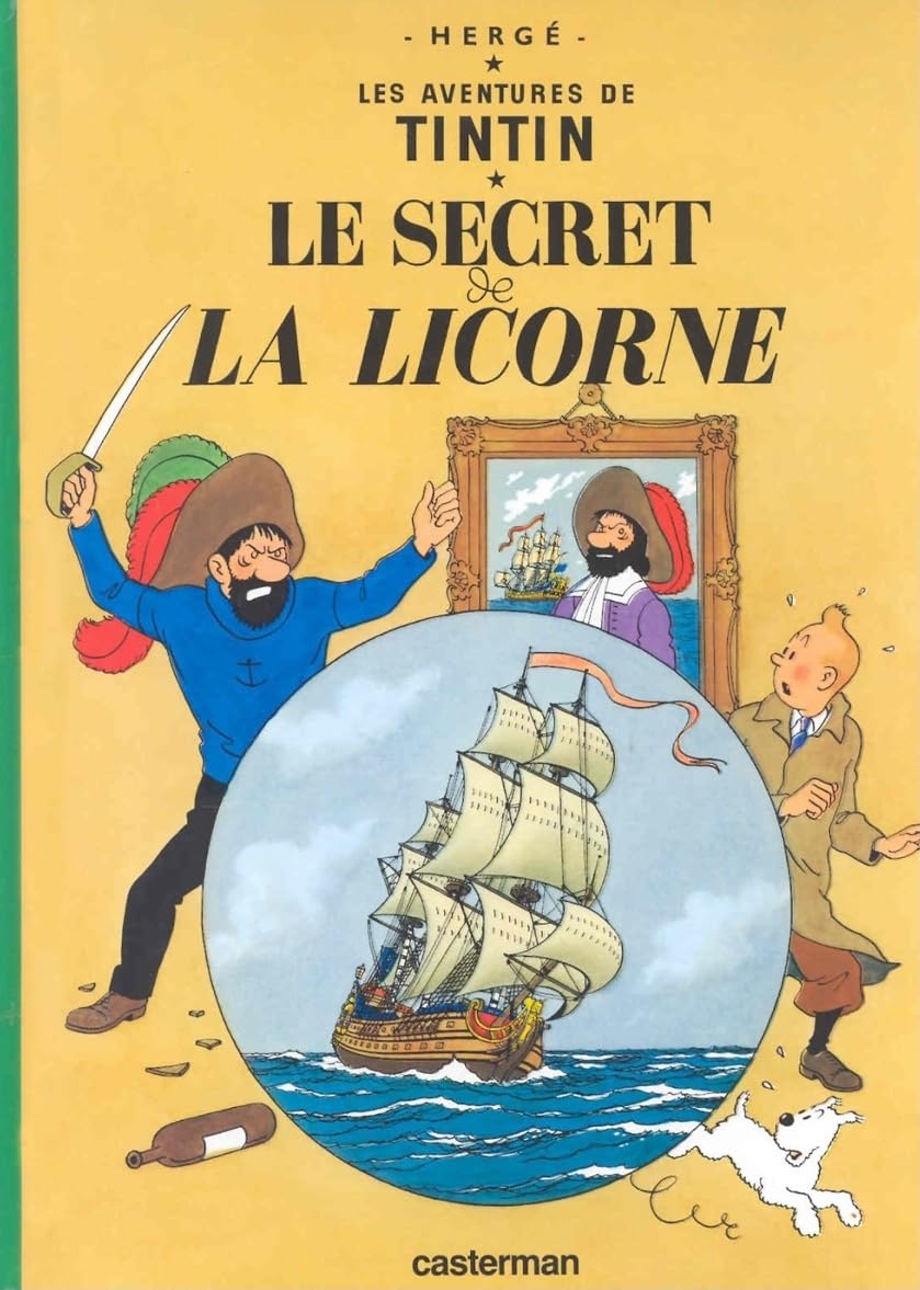 Les Aventures de Tintin:Le Secret de La Licorne (French Edition of The Secret of the Unicorn)
