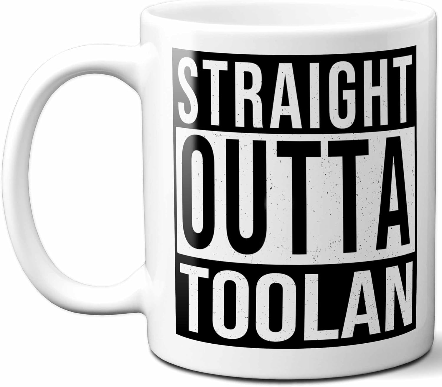 Toolan Last Name Gift. Personalized, Custom Straight Outta Surname Sign Coffee Mug. 11 Ounces., White
