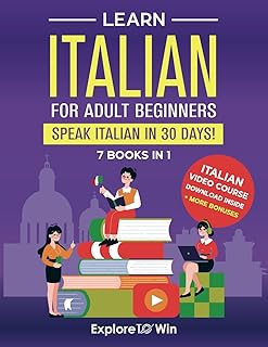 Learn Italian For Adult Beginners: 7 Books in 1: Speak Italian In 30 Days!