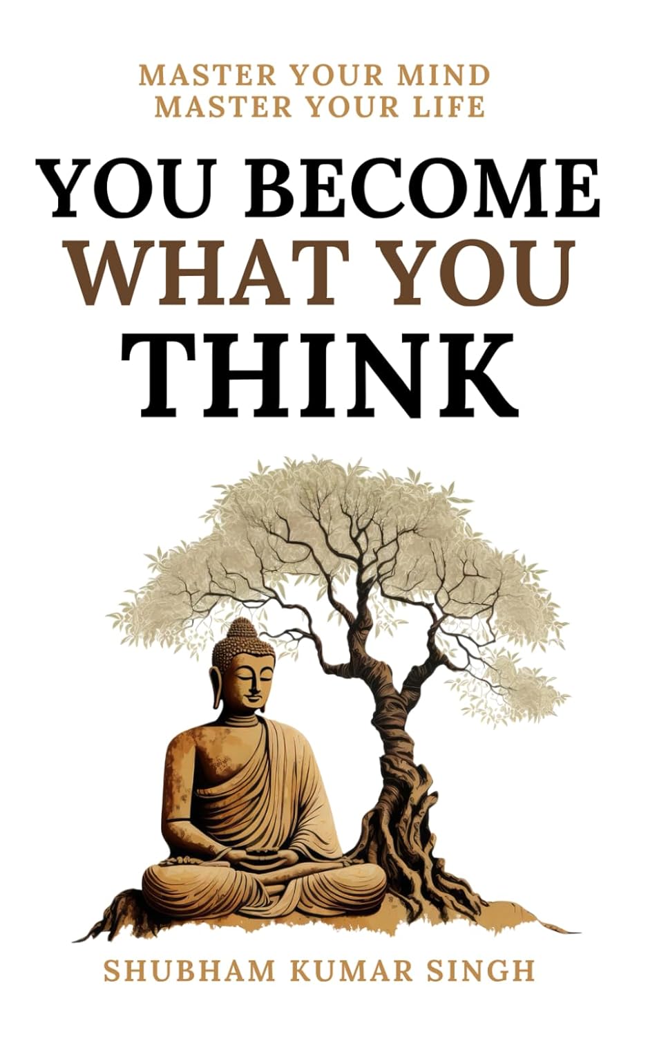 You Become What You think: Insights to Level Up Your Happiness, Personal Growth, Relationships, and Mental Health (Life Changing Insights)