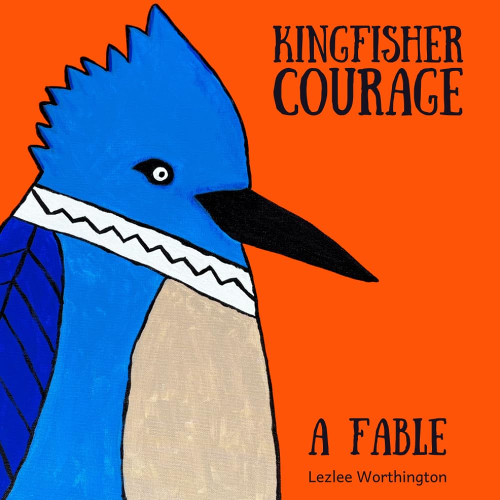 Kingfisher Courage: A Fable