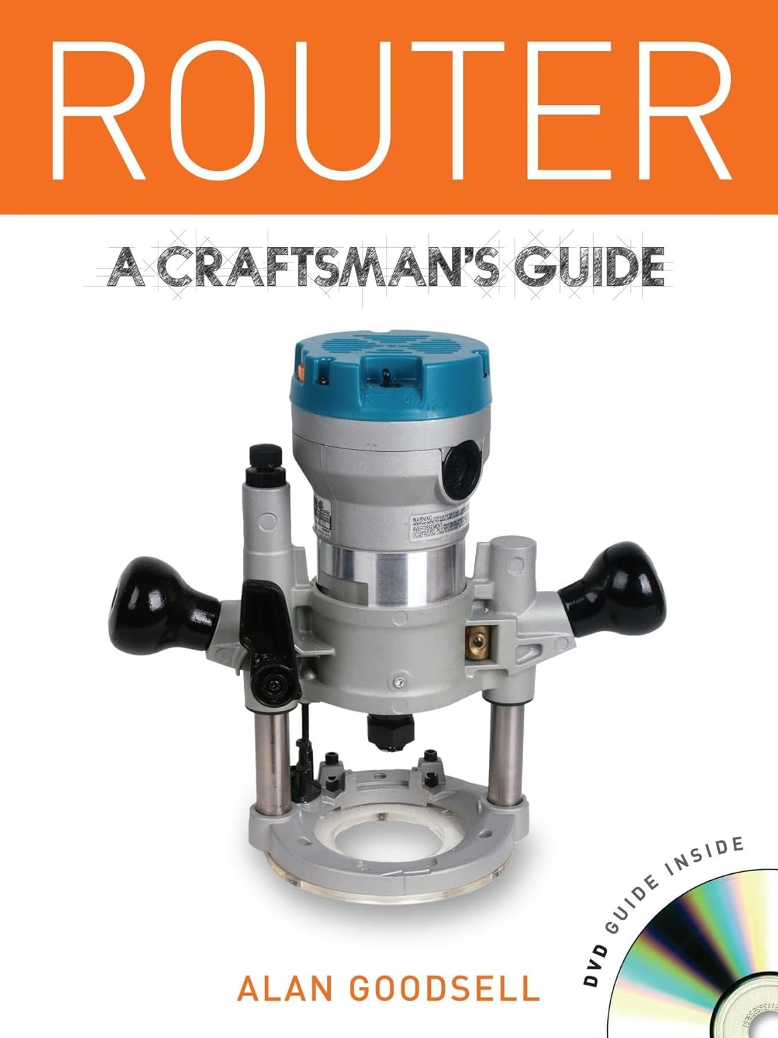 Router (Craftsmans Guide): A Craftsman's Guide