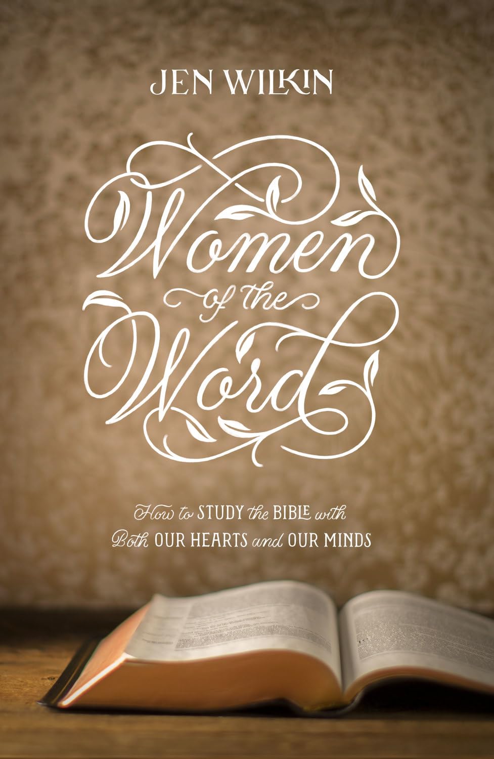 Women of the Word: How to Study the Bible with Both Our Hearts and Our Minds (Second Edition)