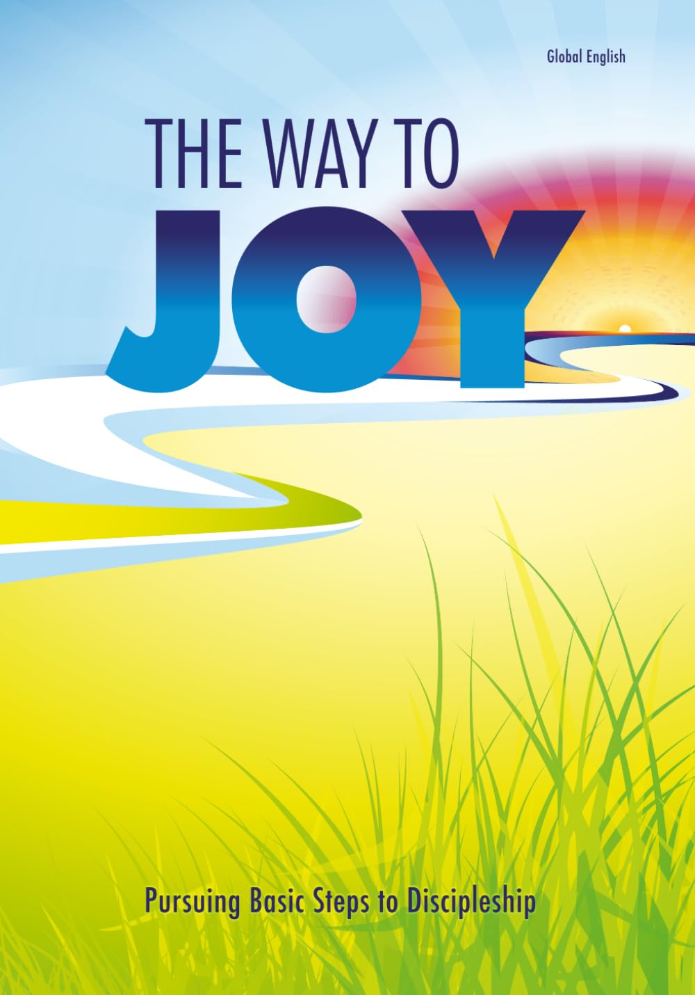 The Way to Joy - Global English Version: Pursuing Basic Steps to Discipleship
