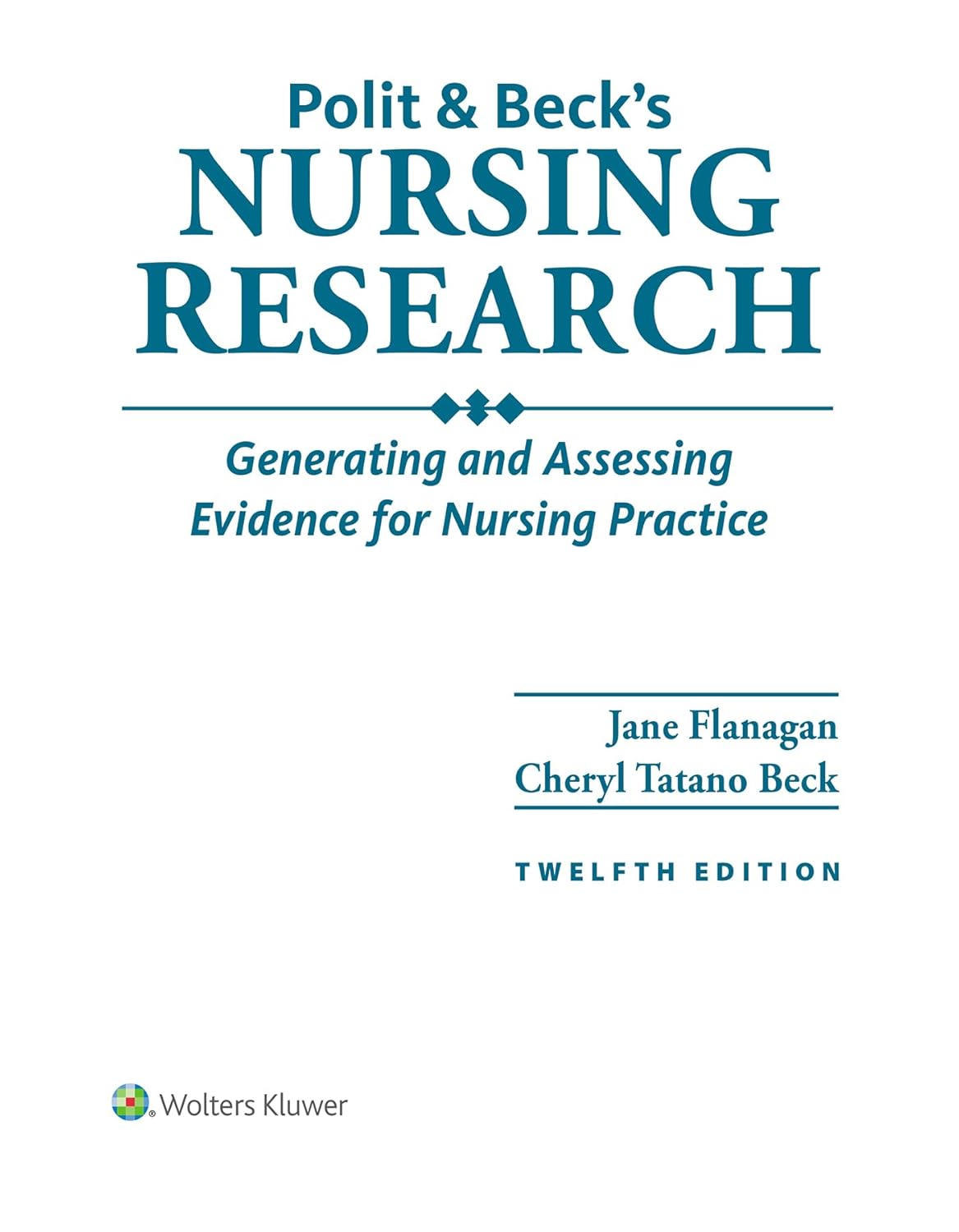 Polit & Beck's Nursing Research: Generating and Assessing Evidence for Nursing Practice