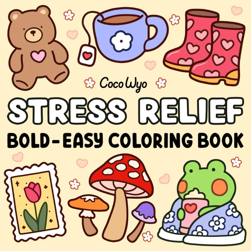 Stress Relief: Coloring Book for Adults and Kids, Bold and Easy, Simple and Big Designs for Relaxation Featuring Animals, Landscape, Flowers, Patterns, Cute Things And Many More (Bold & Easy Coloring)