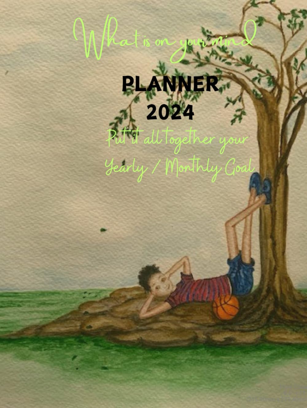 "What's On Your Mind": Planner 2024-Put together your Monthly and Yearly Goals: Track Monthly Social Media Progress, Plan each Month's Budget, To ... Calendar and enough pages to make notes....