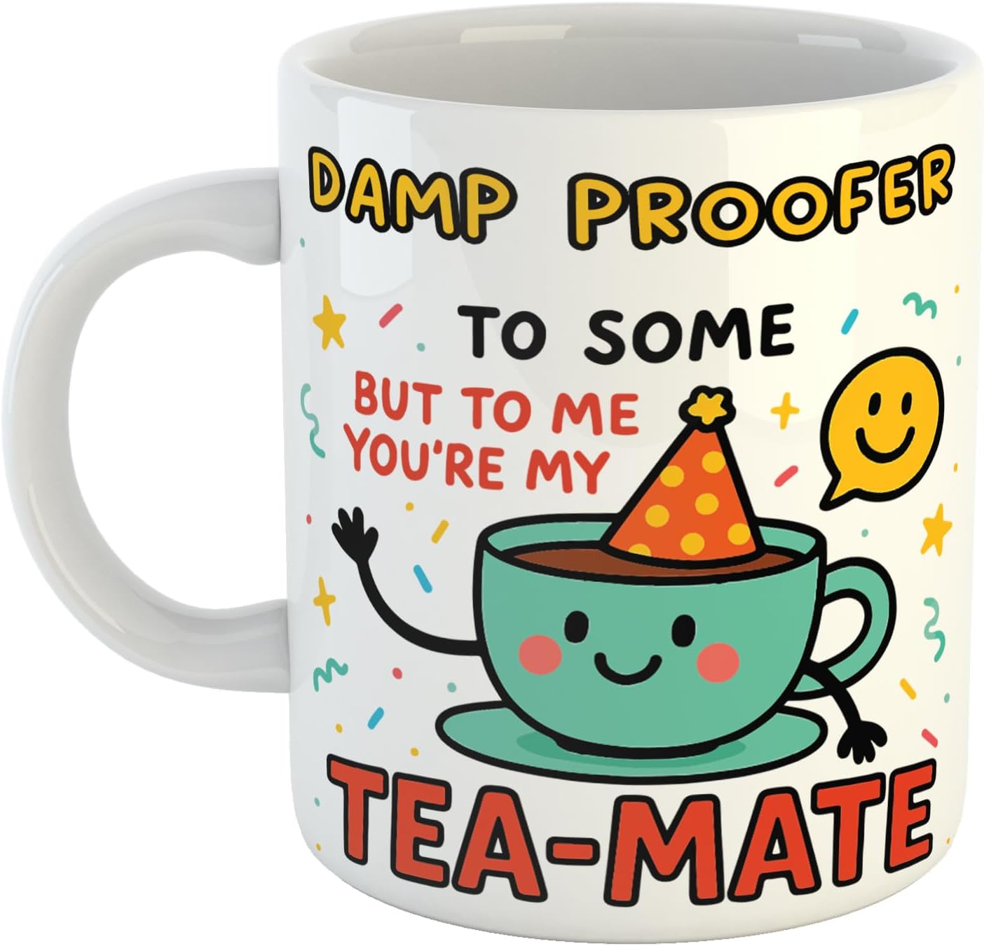 Just The Shirt Damp Proofer to Some But to Me Tea-Mate Funny Coffee Mug Gift for Office Desk, Home or Workplace, Present for Birthdays or Retirement