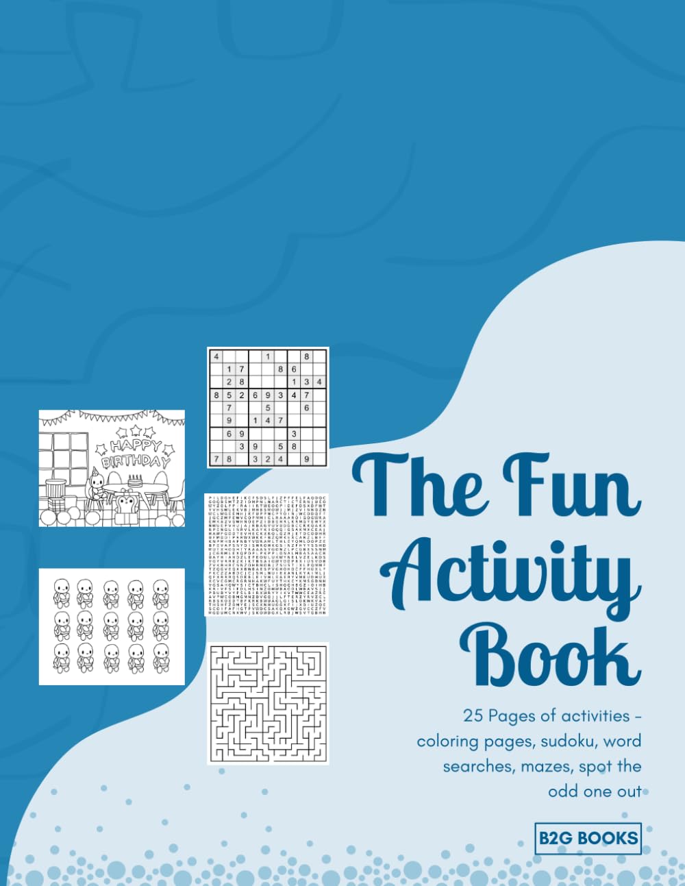 The Fun Activity Book: Fun for Kids and Adults!