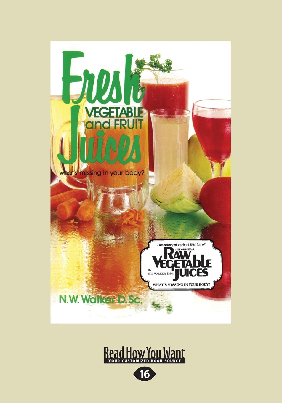 Fresh Vegetable and Fruit Juices: What's Missing in Your Body?