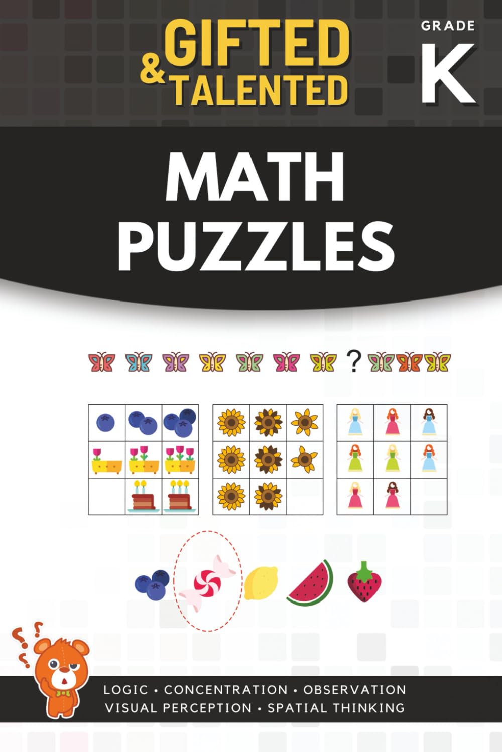 The Gifted And Talented Kindergarten Workbook: Carefully crafted iq questions for kids to develop their Visual Perception, Spatial Reasoning, Abstract Reasoning, Critical Thinking And More!