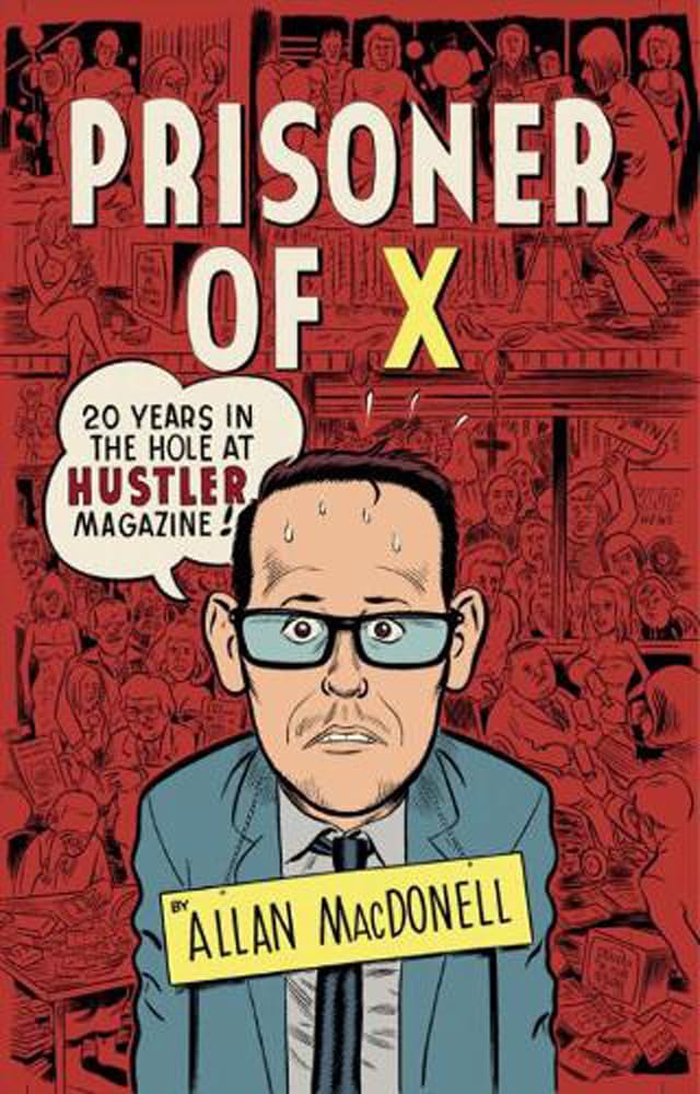 Prisoner of X: 20 Years in the Hole at Hustler Magazine