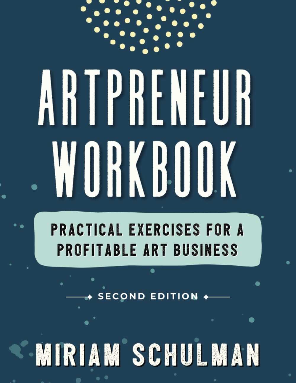 Artpreneur Workbook: The Step-by-Step Guide to Making a Sustainable Living with Your Art Business