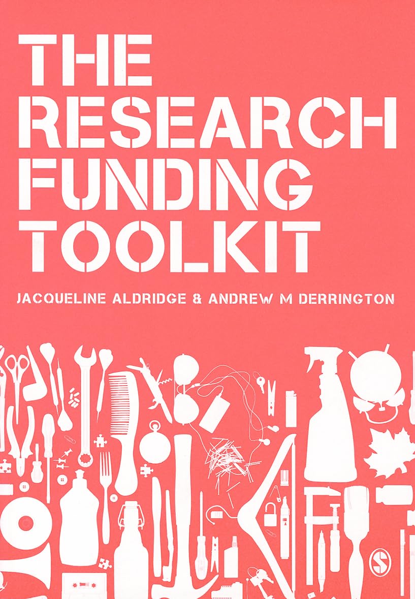 The Research Funding Toolkit: How to Plan and Write Successful Grant Applications