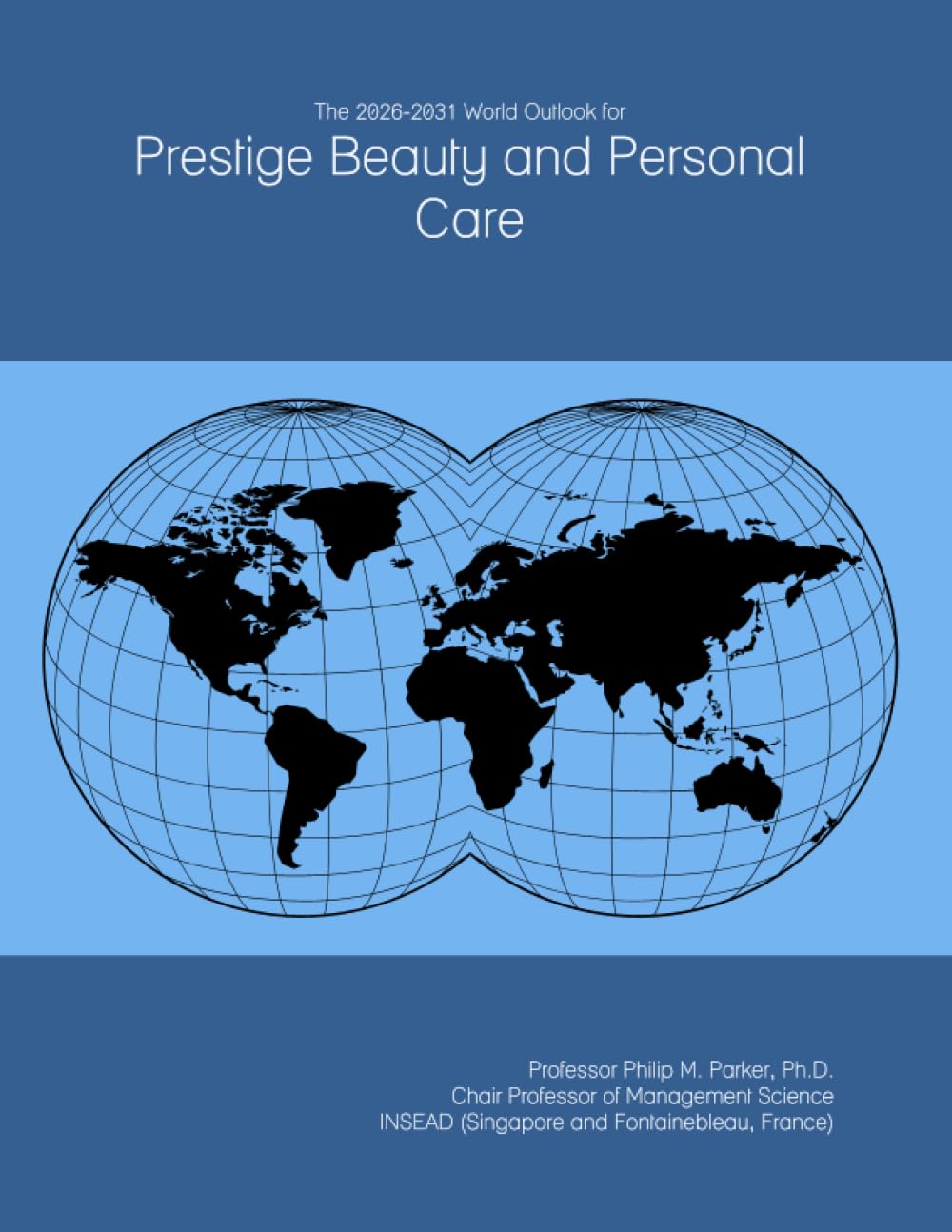 The 2026-2031 World Outlook for Prestige Beauty and Personal Care