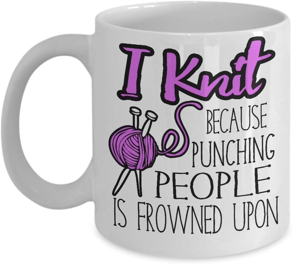 I Knit Mug - White 11oz, Funny Knitting Coffee Ceramic mugs for women - Because Punching People is Frowned Upon