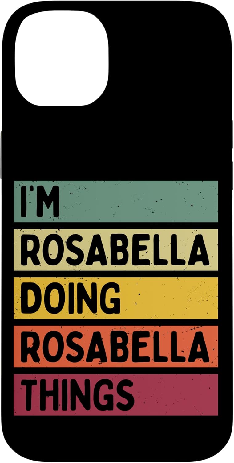 iPhone 14 Plus I'm Rosabella Doing Rosabella Things Funny Personalized Case