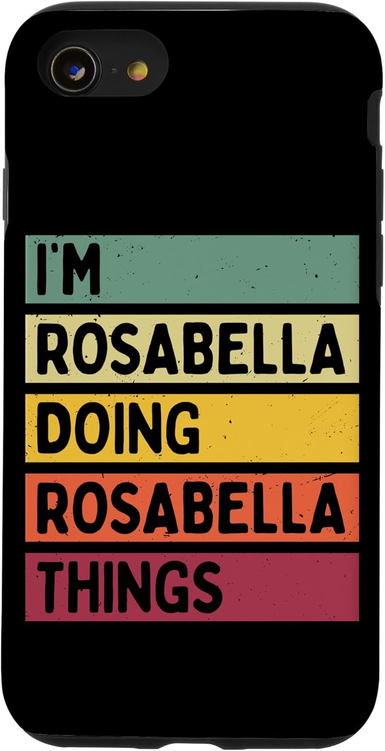 iPhone SE (2020) / 7 / 8 I'm Rosabella Doing Rosabella Things Funny Personalized Case