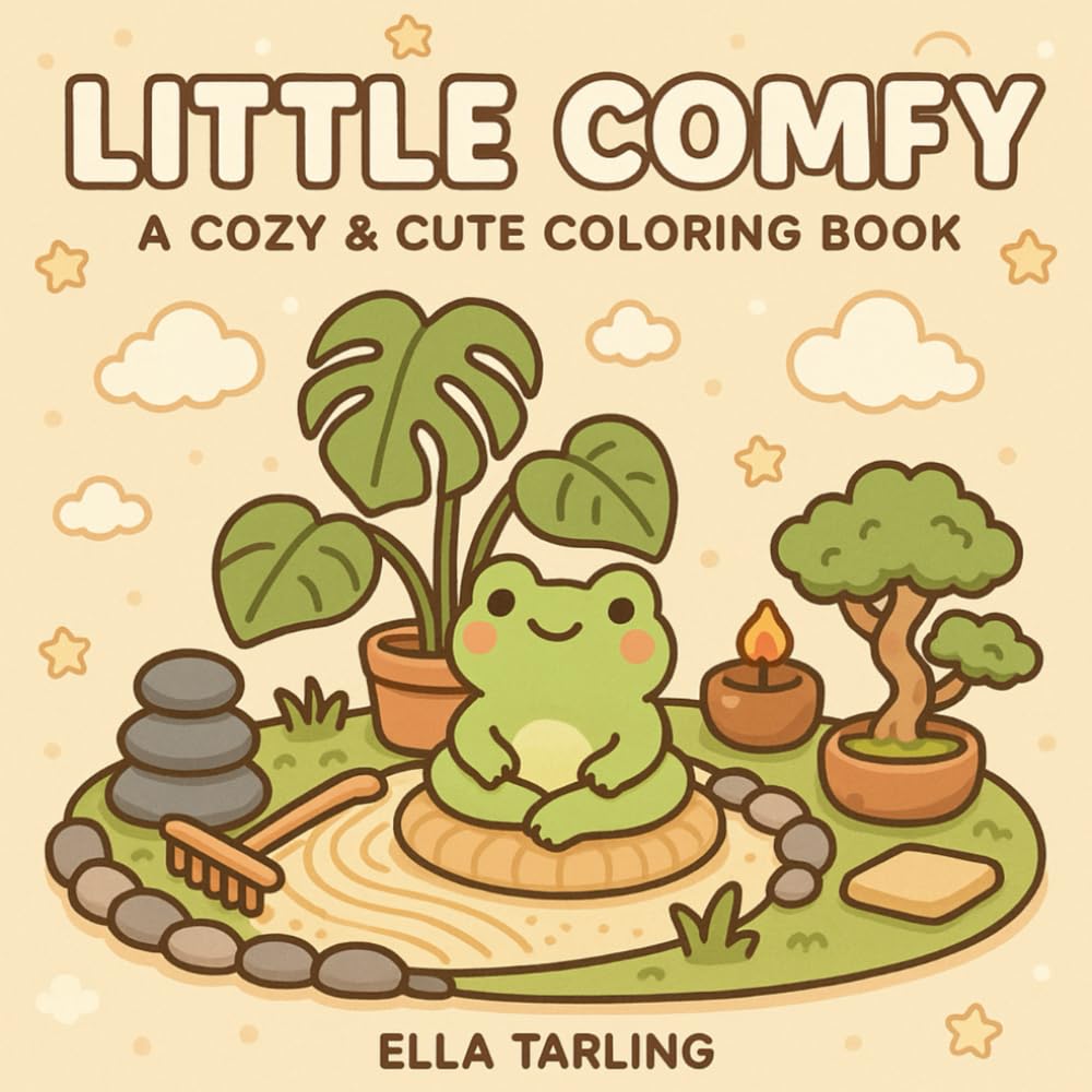 Little Comfy – A Cute & Cozy Coloring Book for Kids & Adults: 40 Bold & Easy Designs with Frogs, Tiny Worlds & Relaxing Scenes – Perfect for Stress Relief & Fun