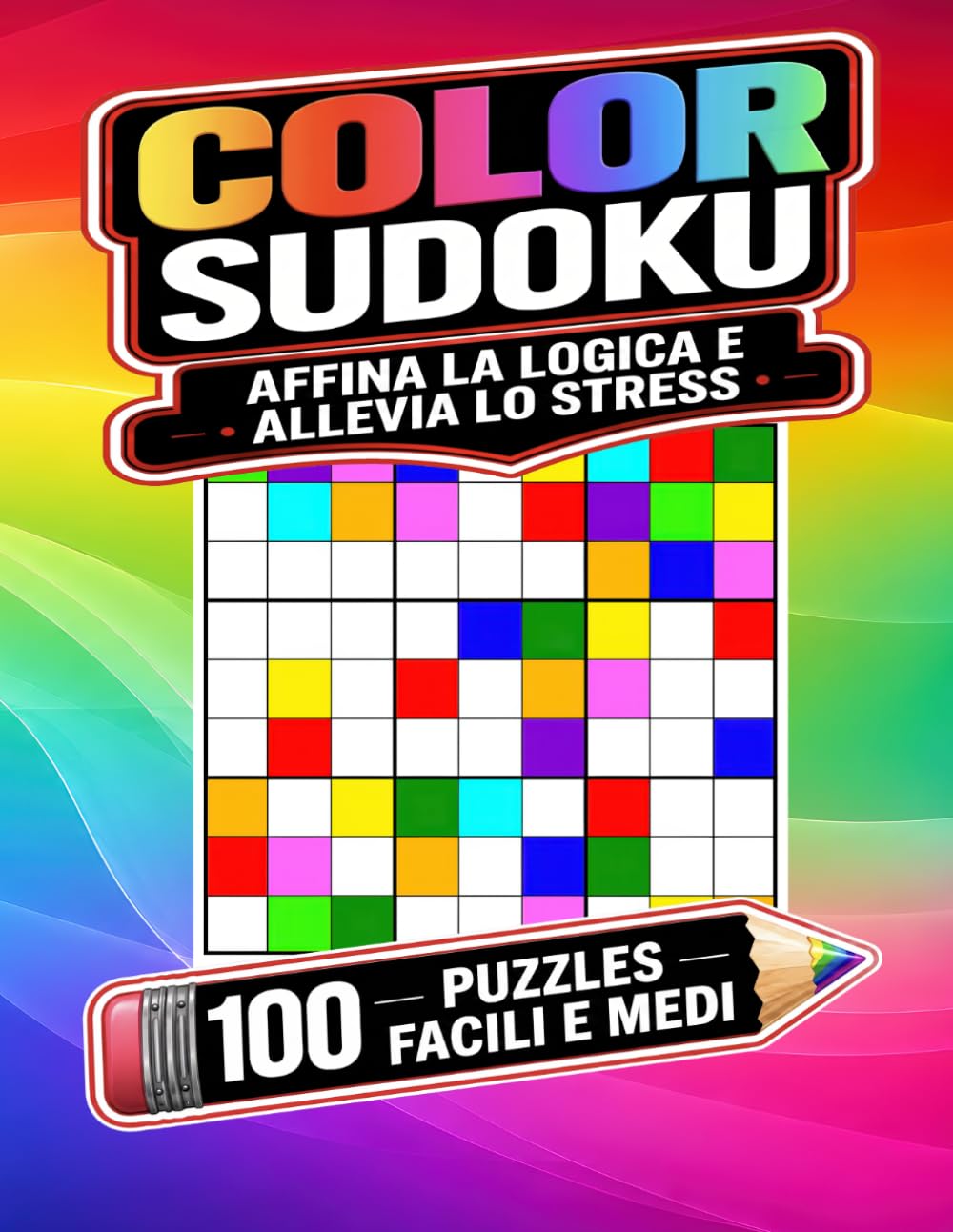 Color Sudoku: Affina la Logica e Allevia lo Stress: 100 Puzzles Facili e Medi