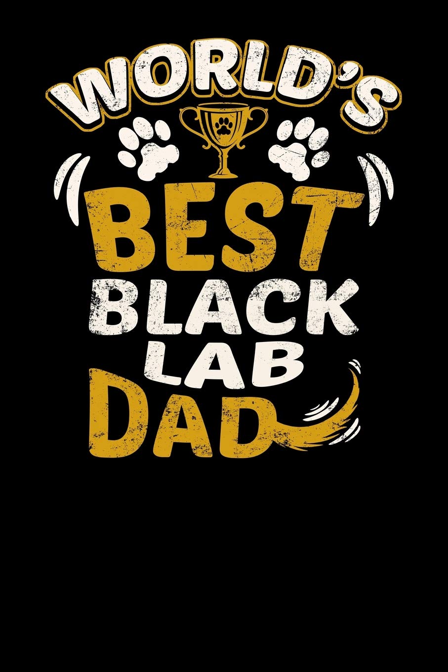 World's Best Black Lab Dad: Fun Diary for Dog Owners with dog stationary paper, cute illustrations, and more