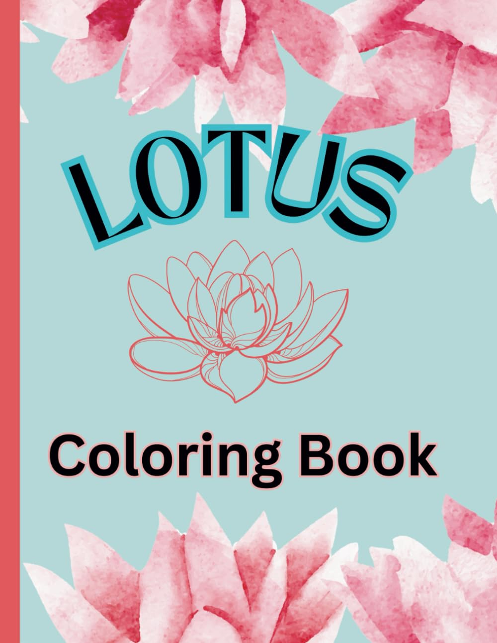 Lotus Design Inspirational Quotes Coloring Book: 20 Beautiful Designed Pages (8,5 x 11) for Fun, Calm and Relaxation