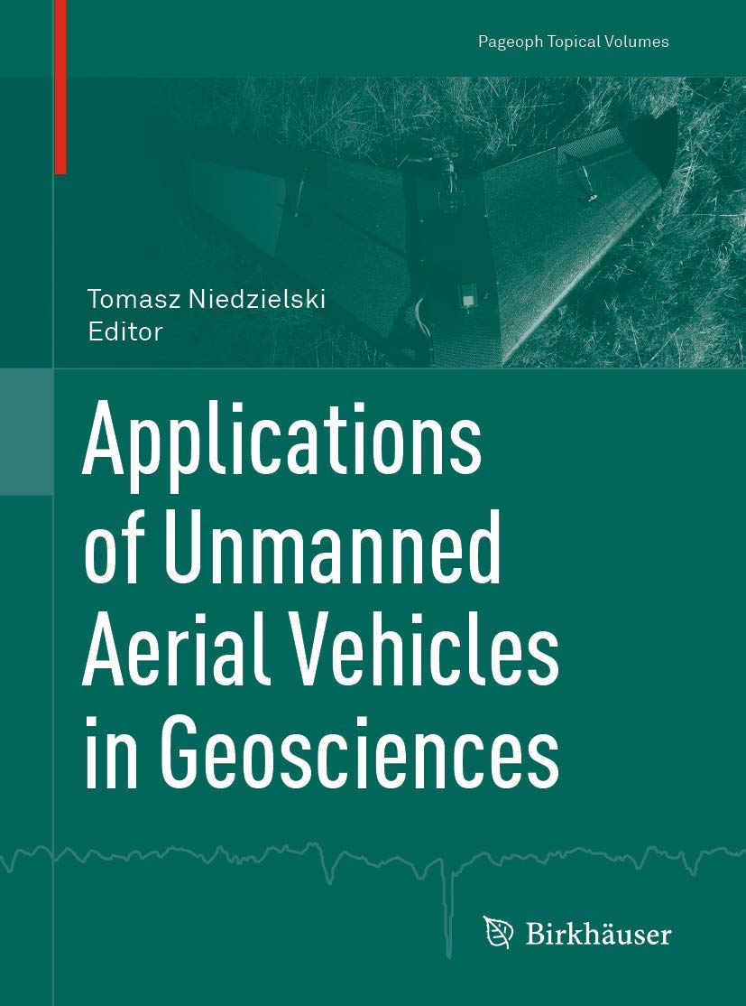 Applications of Unmanned Aerial Vehicles in Geosciences (Pageoph Topical Volumes)