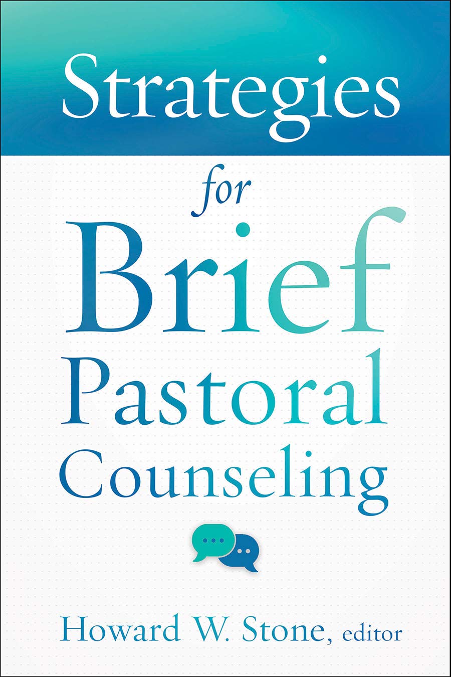 Strategies for Brief Pastoral Counseling (Creative Pastoral Care and Counseling)