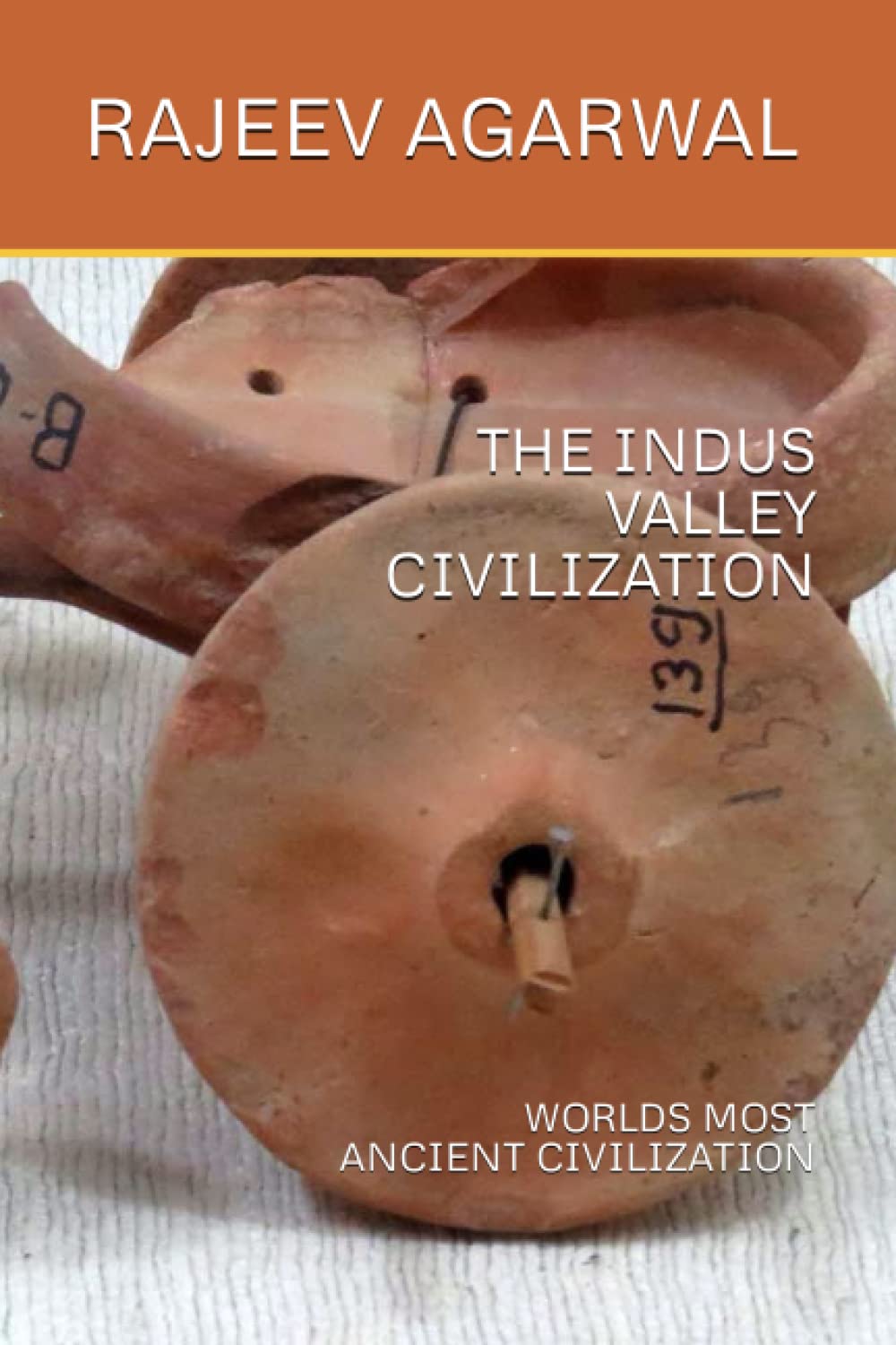 THE INDUS VALLEY CIVILIZATION: WORLDS MOST ANCIENT CIVILIZATION