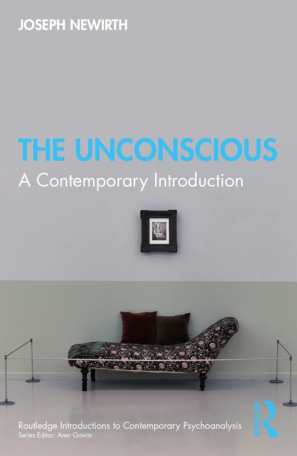 The Unconscious (Routledge Introductions to Contemporary Psychoanalysis)