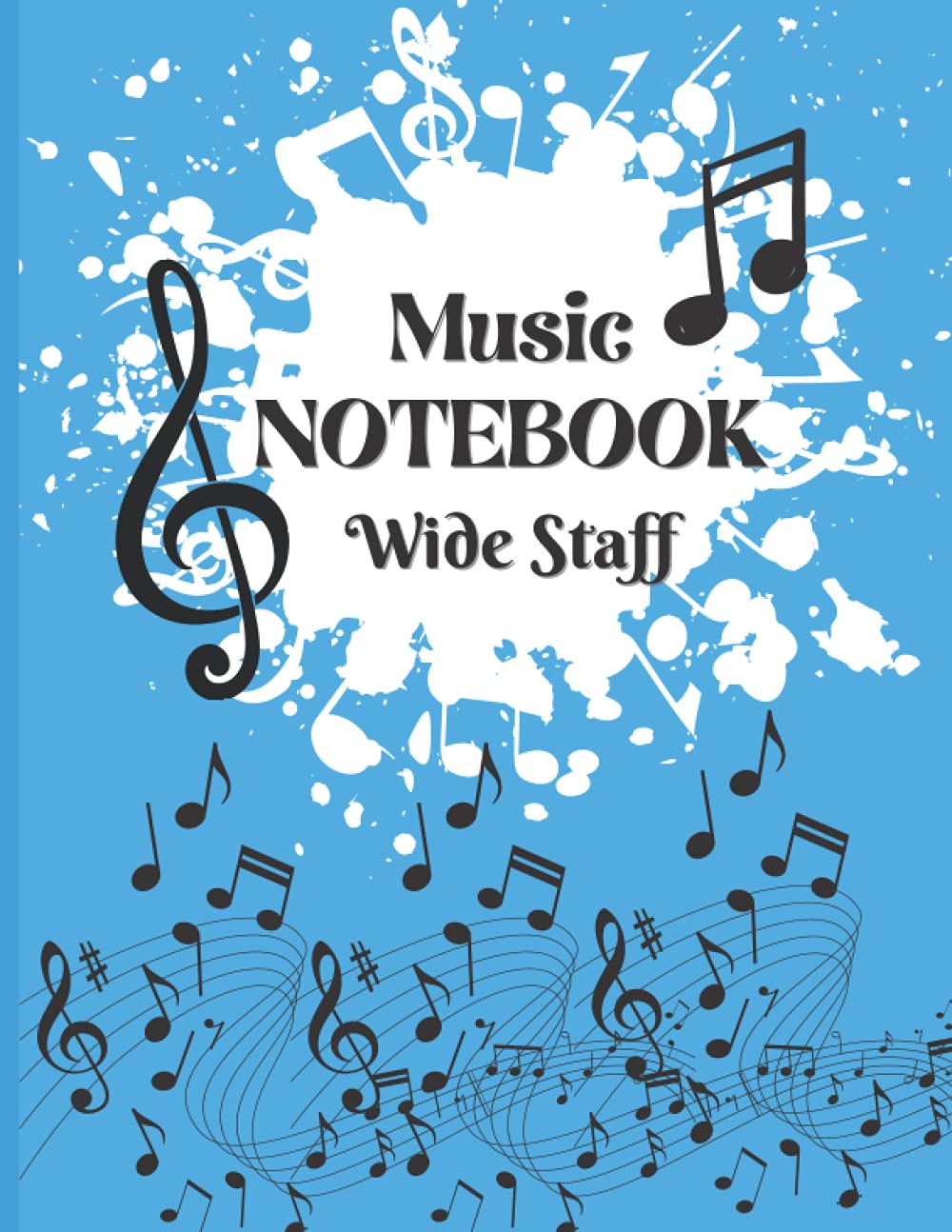 Music Notebook Wide Staff: Blank Sheet Music Notebook | 7 Large Staves Per Page | Music Writing Notebook For Kids & Adults | Wide Staff Blank Manuscript Paper | Perfect for learning (100+ pages)