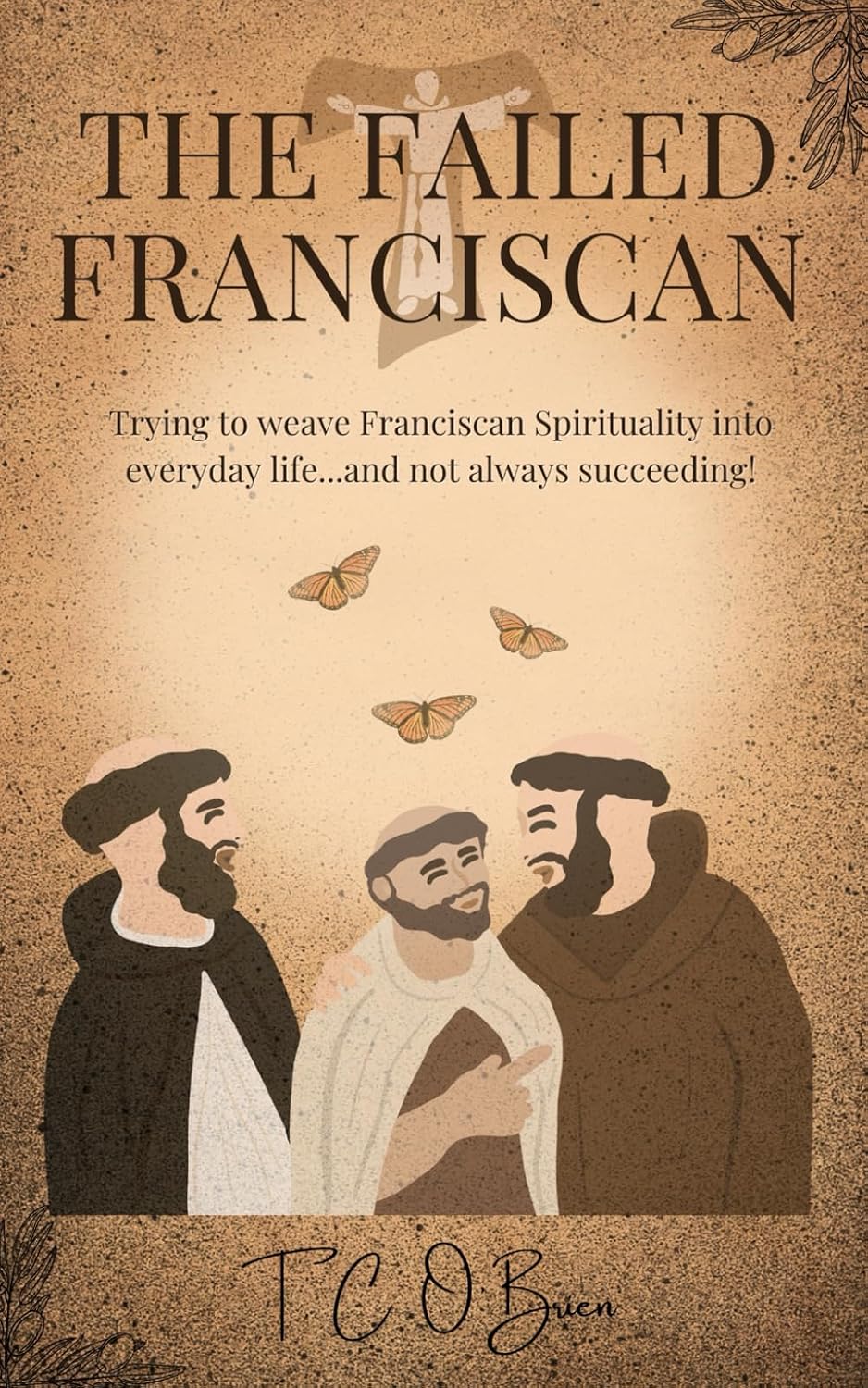 The Failed Franciscan: Trying to weave Franciscan Spirituality into everyday life…and not always succeeding!