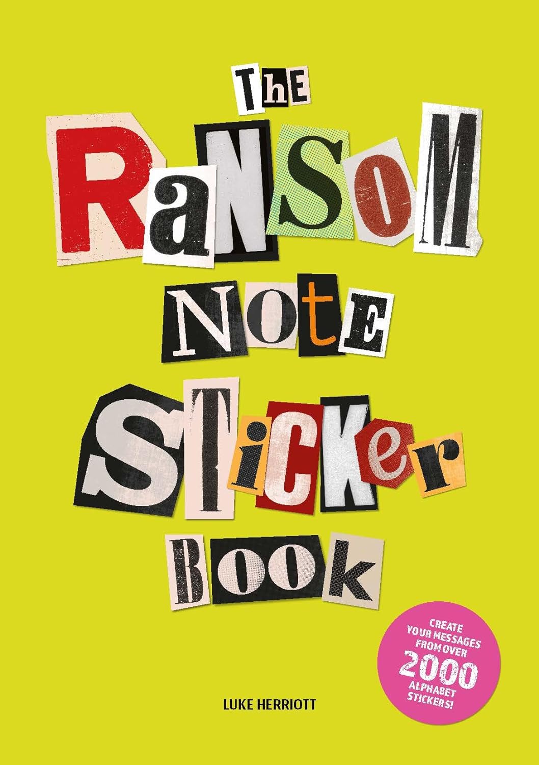 The Ransom Note Sticker Book: Thousands of letters for your anonymous messages