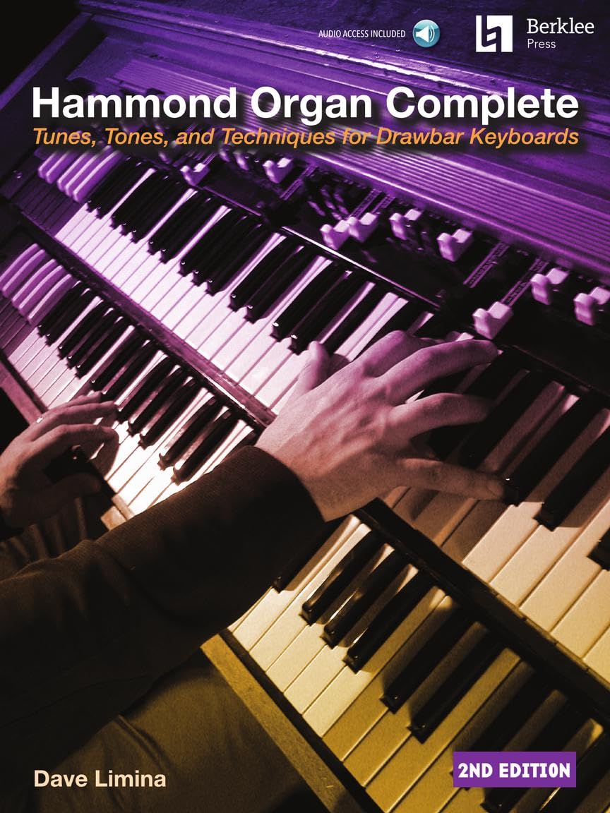 Hammond Organ Complete – Learn Drawbar Techniques for Jazz, Blues, Rock, and Funk | Gospel and RnB Styles | Berklee Guide with Online Audio | Master Expression and Leslie Speaker