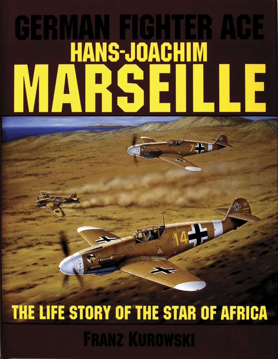 German Fighter Ace Hans-Joachim Marseille: "Star of Africa" (Schiffer Military History): The Life Story of the "Star of Africa"