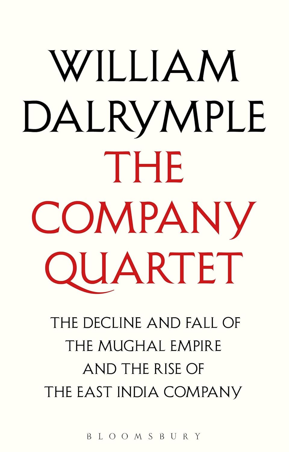 The Company Quartet: The Anarchy, White Mughals, Return of a King and The Last Mughal