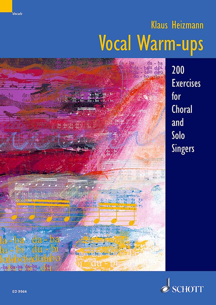 Klaus Heizmann - Vocal Warm-Ups | 200 Exercises for Solo Singers and Choirs | Voice Training Sheet Music for Choral Rehearsal and Vocal Lessons | Singing Warm Up Book for Beginners and Experienced