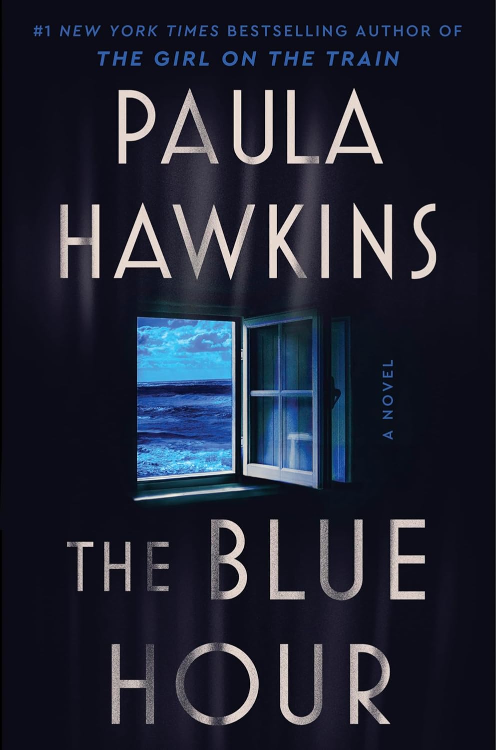 The Blue Hour: A Novel: The Addictive New Novel of Suspense from the NYT Bestselling Author of The Girl on the Train