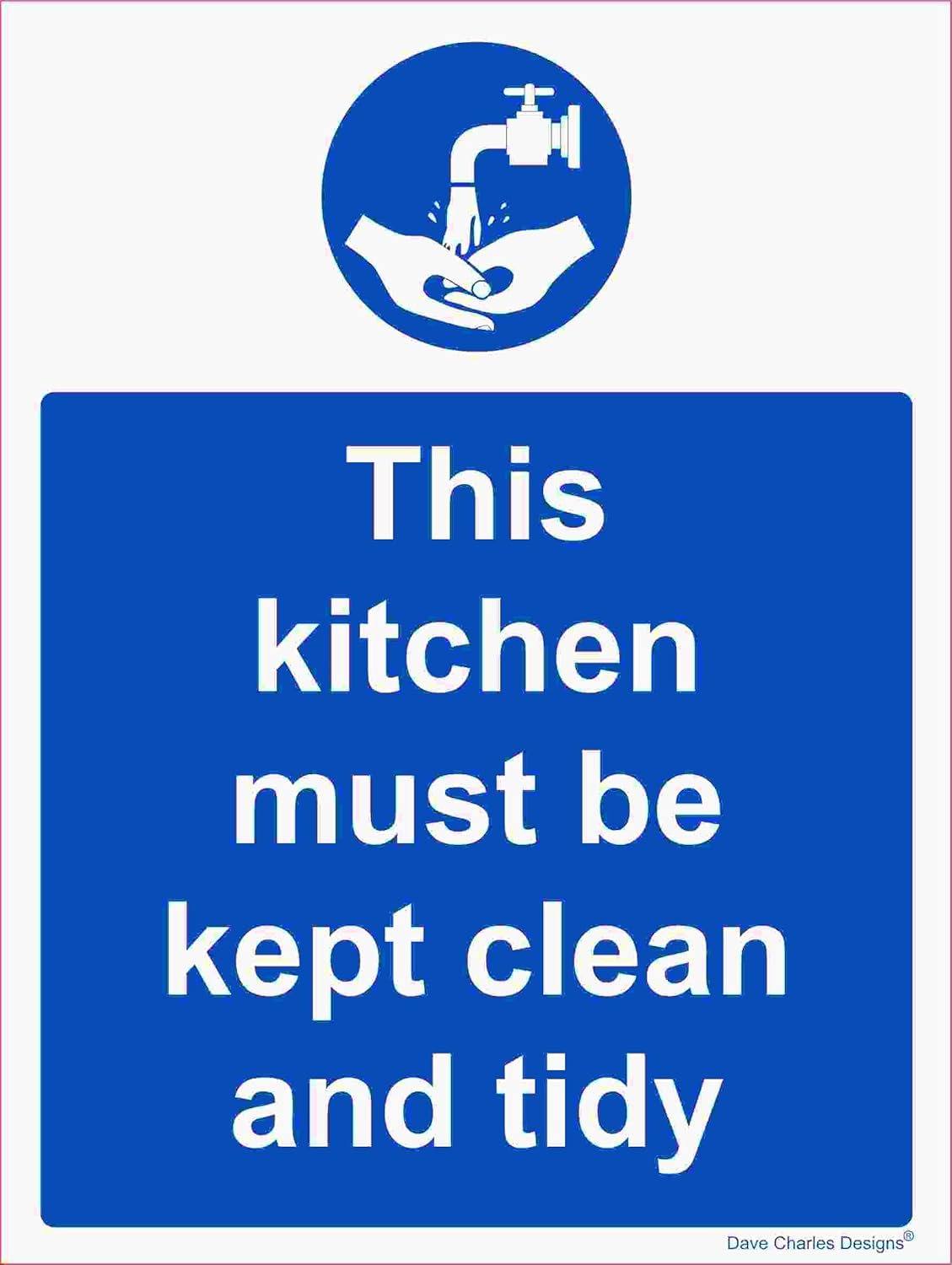 Hygiene Catering - This kitchen must be kept clean and tidy - Self Adhesive Vinyl Sticker A5 150mm x 200mm The clearest Health and safety signs