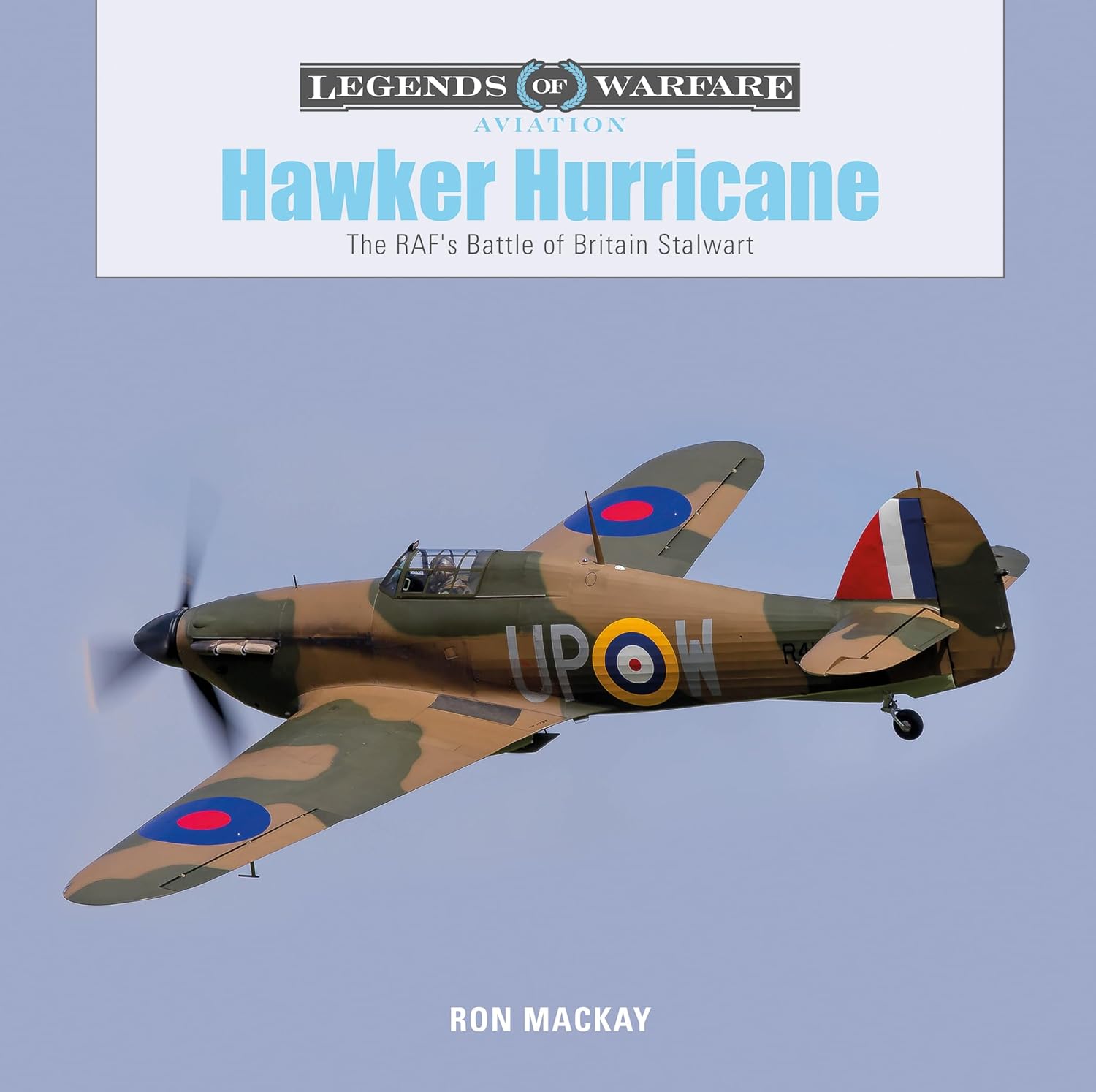Hawker Hurricane: The Raf's Battle of Britain Stalwart (Legends of Warfare: Aviation): 9