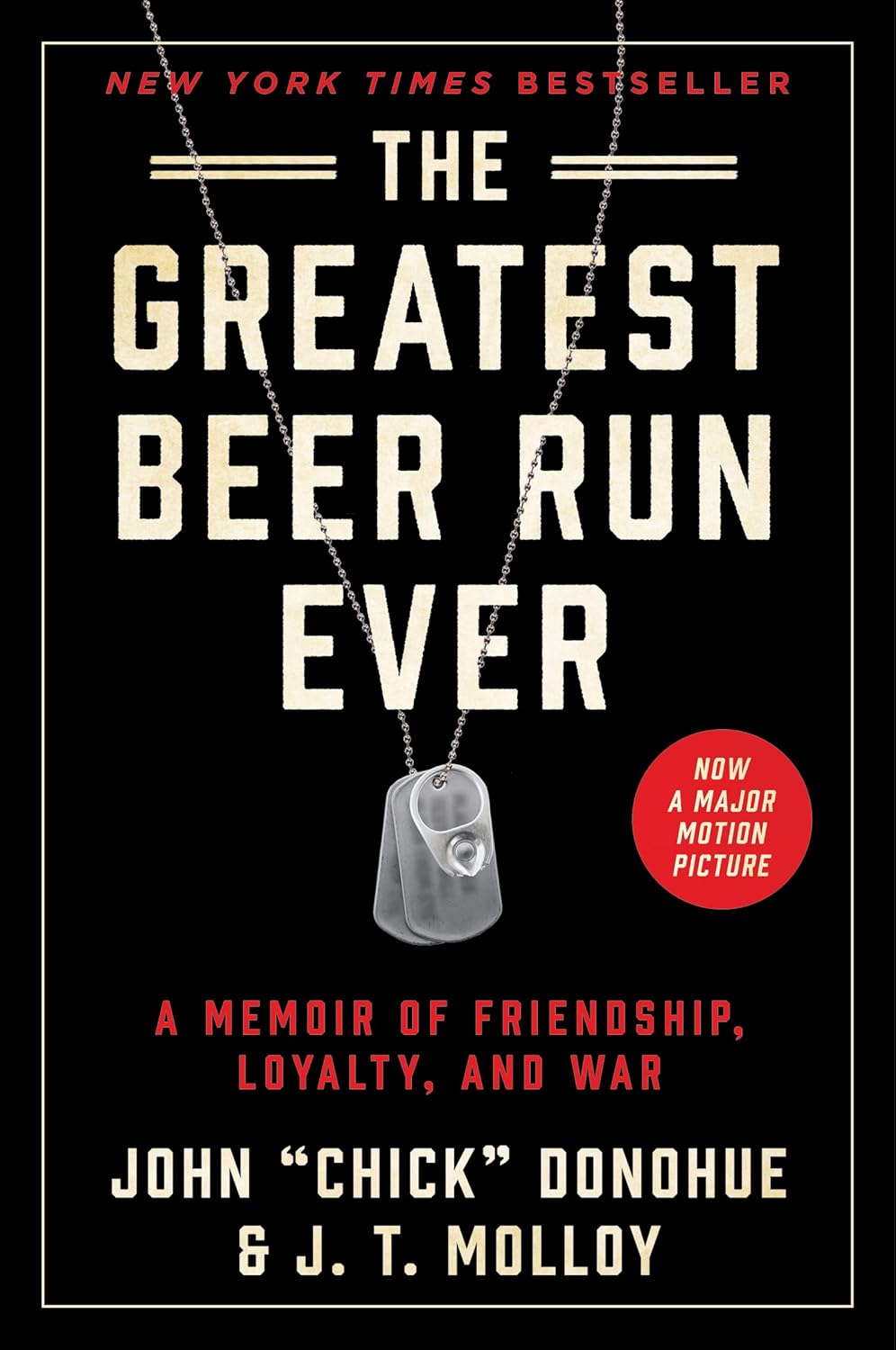 The Greatest Beer Run Ever: A Memoir of Friendship, Loyalty and War―A Wildly Entertaining Memoir of an Insane, Yet Heartwarming, Beer Delivery to Vietnam