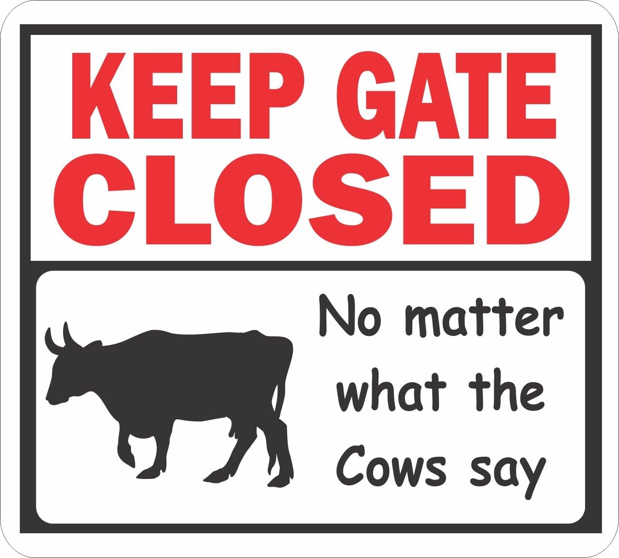Signs-Up Keep Gate Closed, no Matter What The Cows say