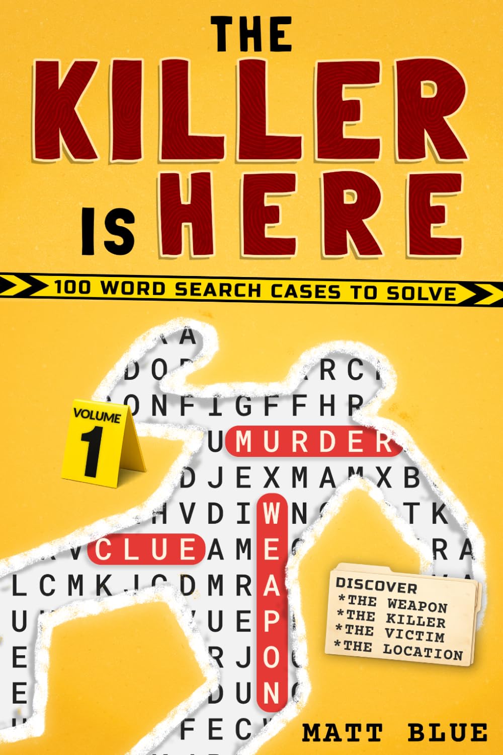 The Killer is Here: 100 Word Search Mystery Cases & Logic Puzzles (The Killer is Here Books)