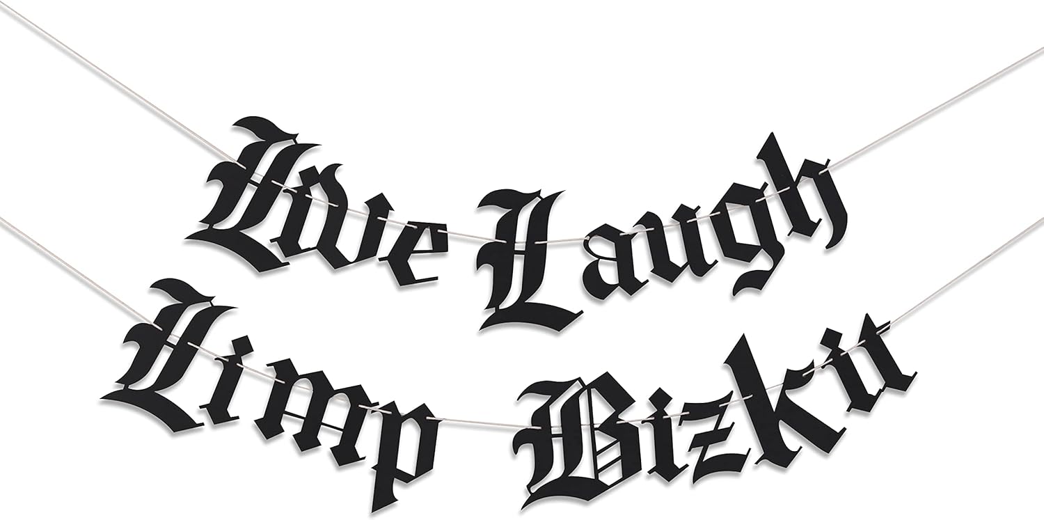 Live Laugh Limp Bizkit Old English Goth Banner, Gothic Blackletter Party Garland, Emo Banner, Emo Decor, Goth Decor, Funny Garland, Birthday (Live Laugh Limp Bizkit)