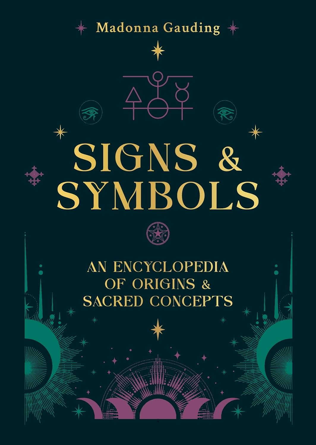 Signs & Symbols: An Encyclopedia of Origins & Sacred Concepts