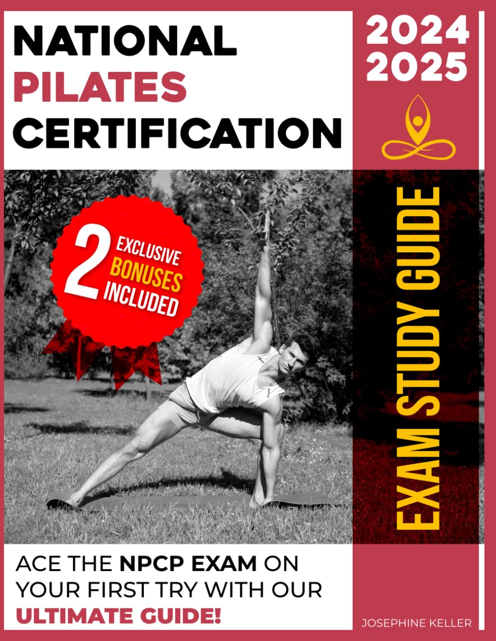 National Pilates Certification Exam Study Book: Ace the NCPC Exam Unlocking Key Concepts and Following Expert Tips for First Attempt Success|Practice Questions & Essential Pilates Exercises included!