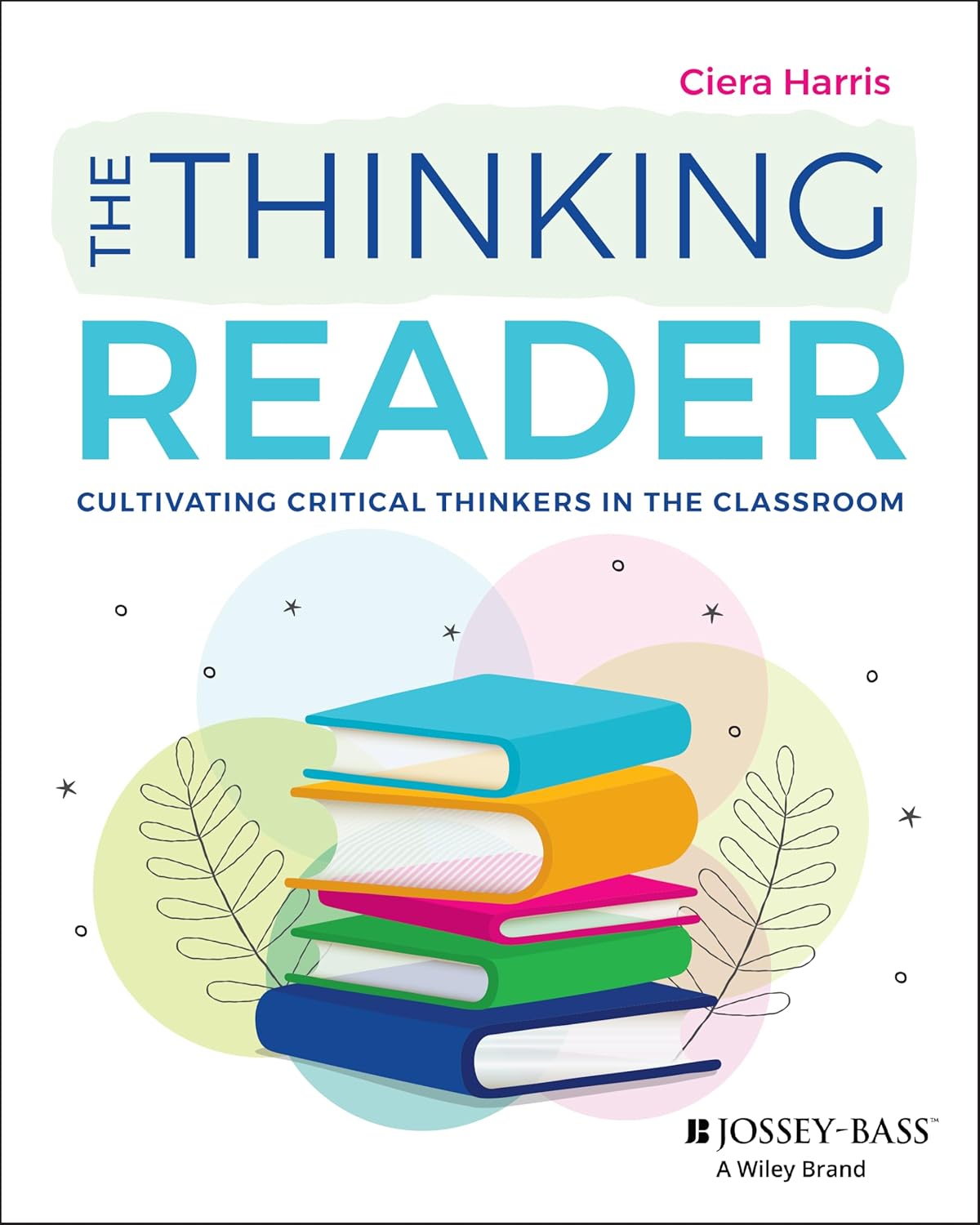 The Thinking Reader: Cultivating Critical Thinkers in the Classroom